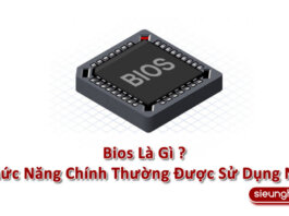 Bios Là Gì ? 3 Chức Năng Chính Thường Được Sử Dụng Nhất
