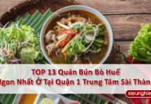 TOP 13 Quán Bún Bò Huế Quận 1 Ngon Mê Ly Tại Trung Tâm Thành Phố Hồ Chí Minh