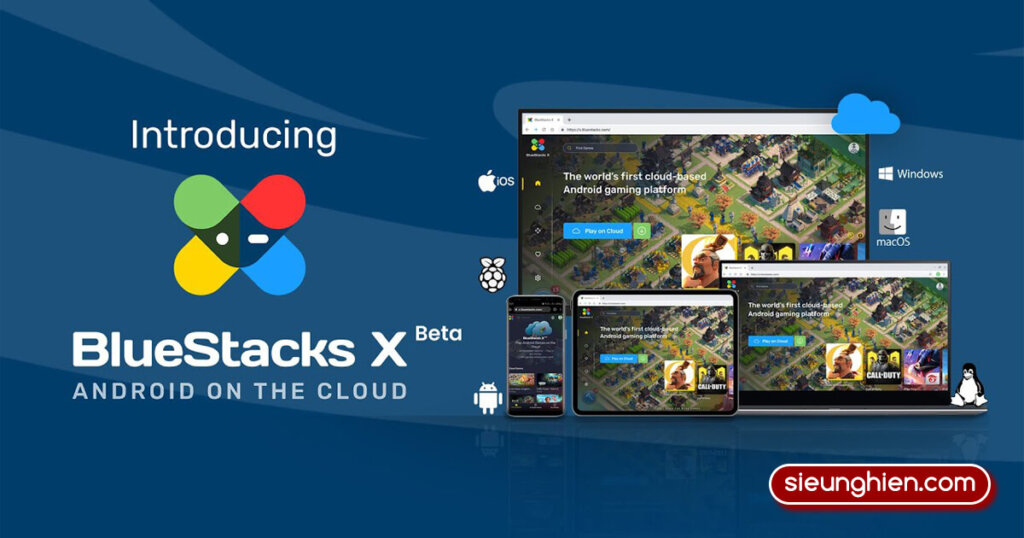 Bluestacks X – 3 Bước Đơn Giản Để Chơi Game Trên Đám Mây Dành Cho Máy Tính Có Cấu Hình Yếu